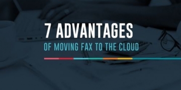 7 Advantages of Moving Fax to the Cloud